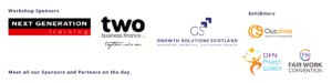 Sponsors, Next Generation Training, Two Business Finance, Growth Solutions Scotland. Exhibitors Outshine, DFN Project Search, Fair Work Convention.